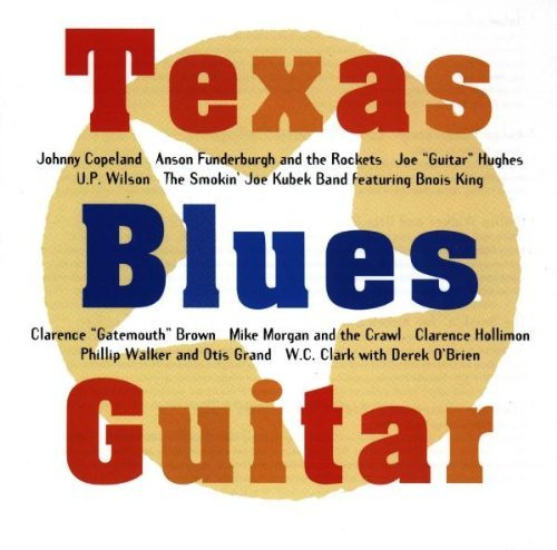 Texas Blues Guitar/Texas Blues Guitar@Copland/Funderburgh & Rockets@Walker/Grand/Kubek Band/King