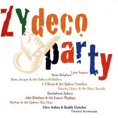 Zydeco Party Zydeco Party Buckwheat Zydeco Delafose L'il Brian & Zydeco Travelers 