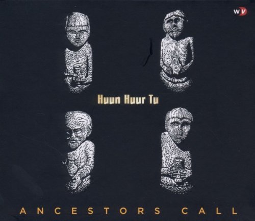 Huun Huur Tu/Ancestors Call