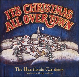 Hearthside Carollers/Its Christmas All Over Town
