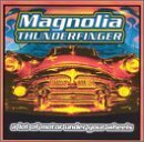 MAGNOLIA THUNDERFINGER/LOT OF MOTOR UNDER YOUR WHEELS