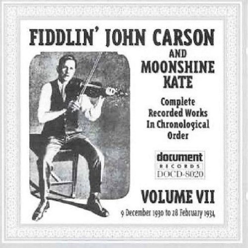 Fiddlin' John Carson/Vol. 7-(1930-34)@Feat. Moonshine Kate@Complete Recorded Works In Chr