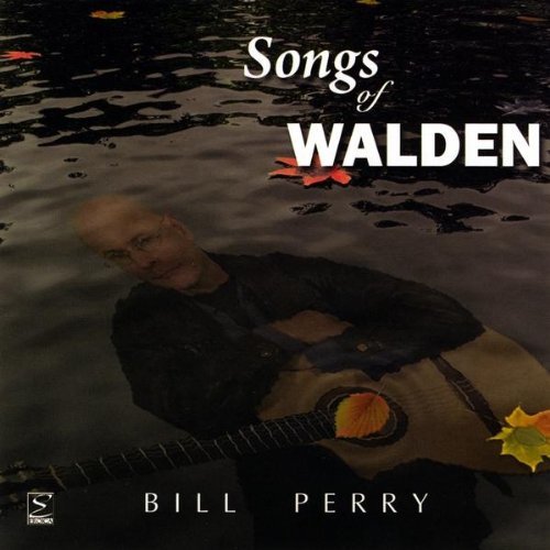 Bill Perry Songs Of Walden 