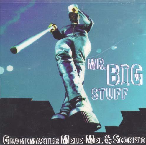 Grandmaster Mele-Mel & Scorpio/Mr. Big Stuff