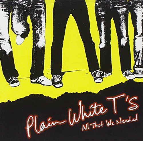 Plain White T's/All That We Needed