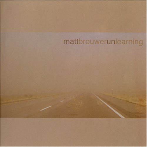 Matt Brouwer/Unlearning