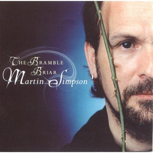 Martin Simpson/Bramble Briar
