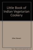 Jillian Stewart Little Book Of Indian Vegetarian Cookery 