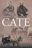 Polly S. Cote They Called Her Cate 