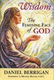 Daniel Berrigan Wisdom The Feminine Face Of God 