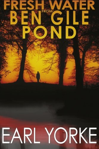 Earl Yorke Fresh Water From Ben Gile Pond 