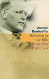 Dietrich Bonhoeffer Reflections On The Bible Human Word And Word Of God 