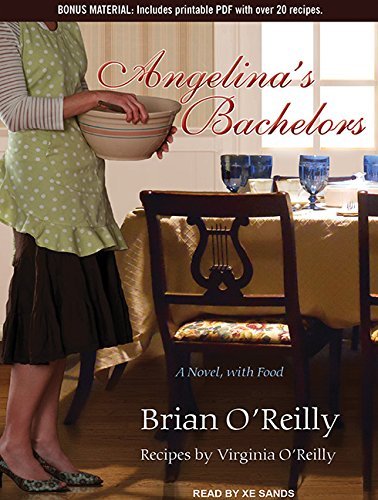Brian O'Reilly/Angelina's Bachelors@ A Novel, with Food@ MP3 CD
