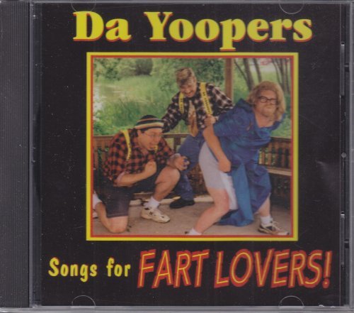 Da Yoopers/Songs For Fart Lovers