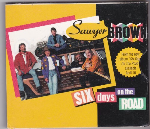 Sawyer Brown/Six Days On The Road