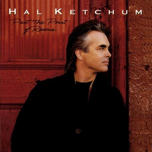 Hal Ketchum/Past The Point Of Rescue@Cd-R
