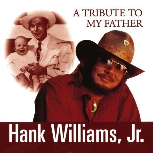 Hank Jr. Williams/Tribute To My Father