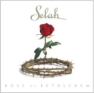 Selah/Rose Of Bethlehem