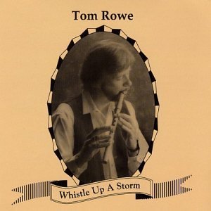 Tom Rowe/Whistle Up A Storm