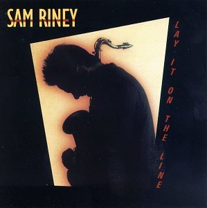 Sam Riney/Lay It On The Line
