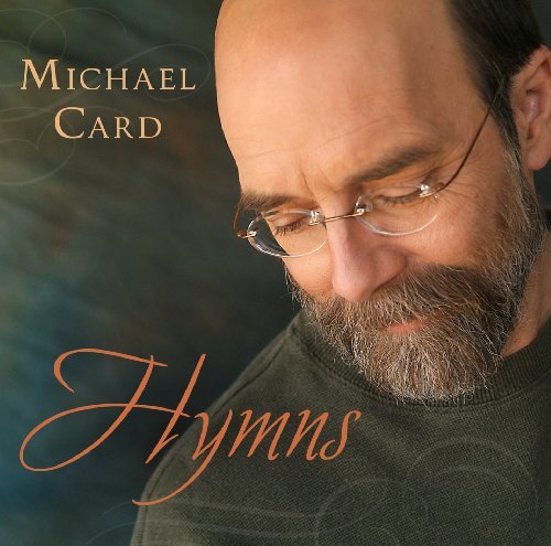 Michael Card Hymns 