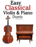 Marc Easy Classical Violin & Piano Duets Featuring Music Of Bach Mozart Beethoven Strau 