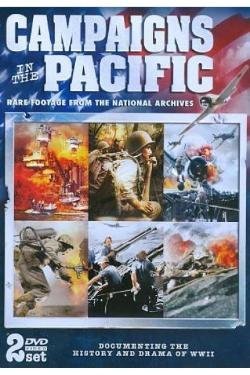 Campaigns In The Pacific/Rare Footage From The National Archives