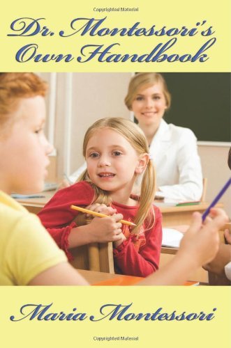 Maria Montessori Dr. Montessori's Own Handbook 