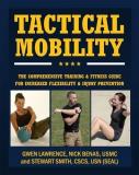 Gwen Lawrence Tactical Mobility The Comprehensive Training & Fitness Guide For In 