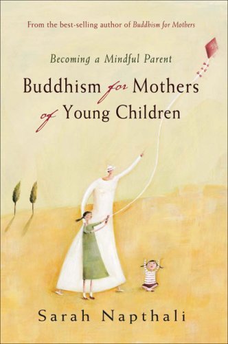Sarah Napthali/Buddhism For Mothers Of Young Children@Becoming A Mindful Parent