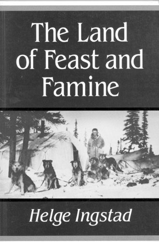 Helge Ingstad The Land Of Feast And Famine Revised 