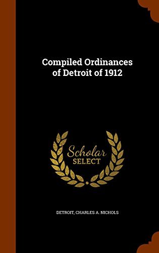 Detroit/Compiled Ordinances of Detroit of 1912