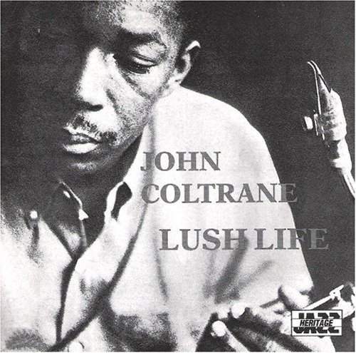 COLTRANE,JOHN/LUSH LIFE