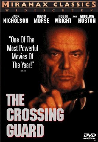CROSSING GUARD/NICHOLSON/MORSE/HUSTON