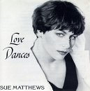 Sue Matthews/Love Dances
