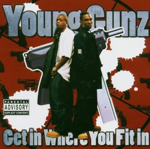 Young Gunz/Get In Where U Fit In
