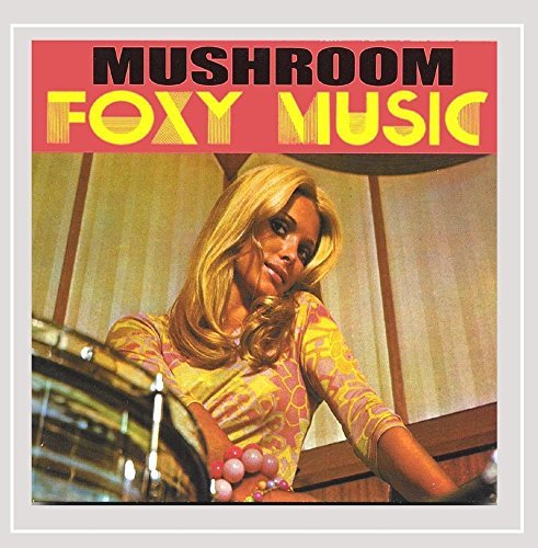 MUSHROOM/FOXY MUSIC