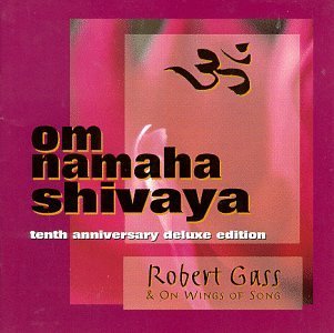 GASS,ROBERT/VOL. 1-OM NAMAHA SHIVAYA