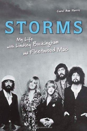 Carol Ann Harris Storms My Life With Lindsey Buckingham And Fleetwood Mac 