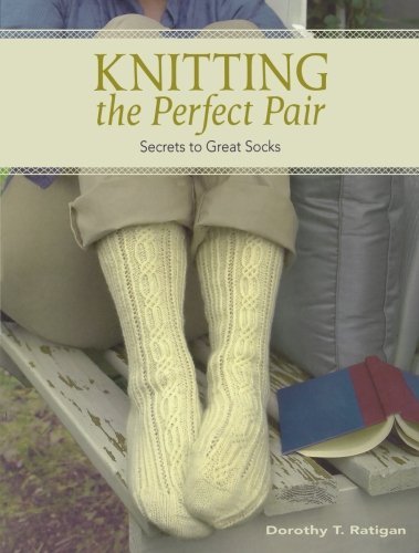 Dorothy T. Ratigan Knitting The Perfect Pair 