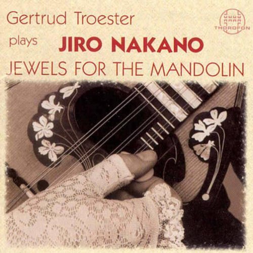 Jiro Nakano/Jewels For Mandolin@Troster*gertrude