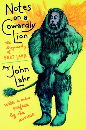 John Lahr Notes On A Cowardly Lion The Biography Of Bert Lahr 