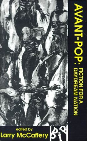 Larry Mccaffery Avant Pop Fiction For A Daydream Nation 