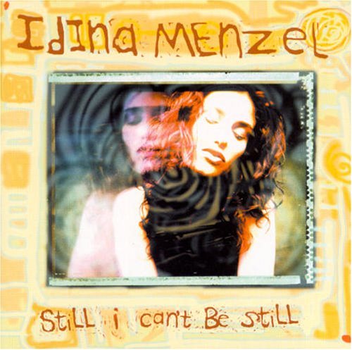 MENZEL,IDINA/STILL I CAN'T BE STILL