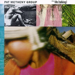 Pat Metheny/Still Life (Talking)