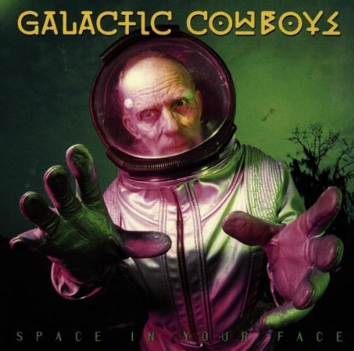GALACTIC COWBOYS/SPACE IN YOUR FACE