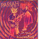 Pariah/To Mock A Killingbird