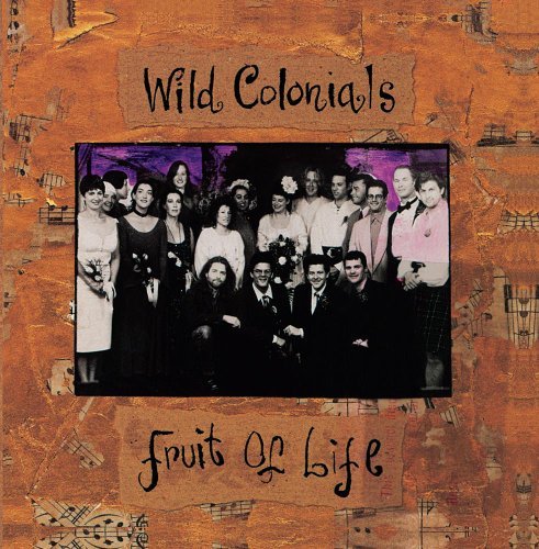 Wild Colonials/Fruit Of Life