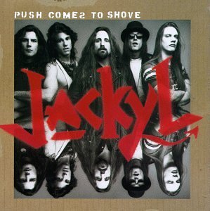 Jackyl/Push Comes To Shove@Lmtd Ed.@Push Comes To Shove