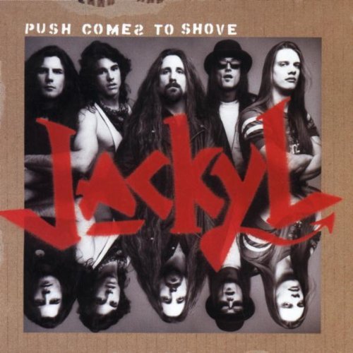 JACKYL/PUSH COMES TO SHOVE